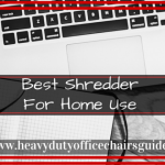 Best Shredder For Home Use