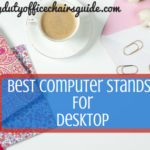 Best Computer Stands For Desktop