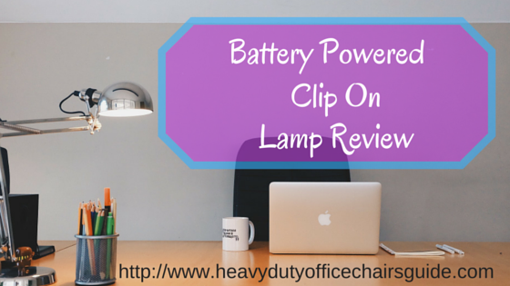 Battery Powered Clip On Lamp Review