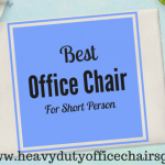Best Office Chair For Short Person : Get The Right Petite Office Chair