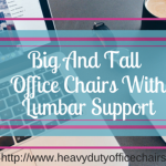 Best Big And Tall Office Chairs With Lumbar Support