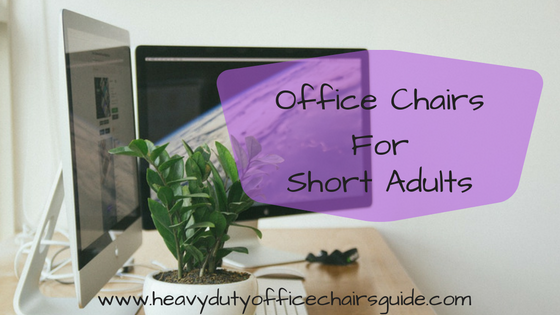 Office Chairs For Short Adults