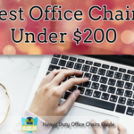 Best Office Chair Under 200 Dollars – Buying Guide And Reviews