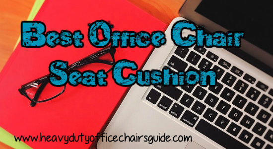 Best Office Chair Seat Cushion