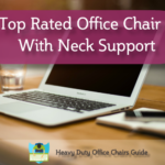 Top Rated Office Chair With Neck Support Buying Guide