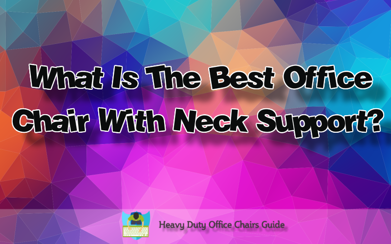 office chair with neck support