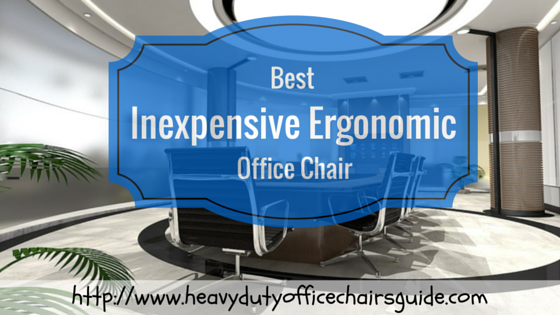 Best Inexpensive Ergonomic Office Chair