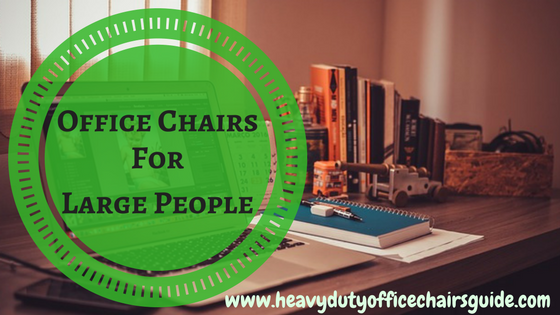 Office Chairs For Large People