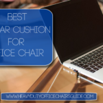 Best Lumbar Cushion For Office Chair To Give You Maximum Comfort