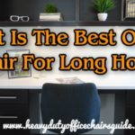 What Is The Best Office Chair For Long Hours?