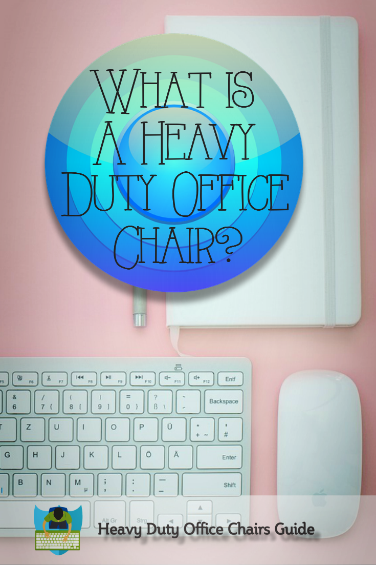 Benefits Of A Heavy Duty Office Chair