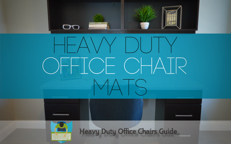 Best Heavy Duty Office Chair Mats