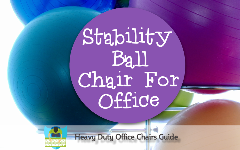 Best Stability Ball Chair For Office Buying Guide