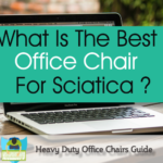 What Is The Best Office Chair For Sciatica?