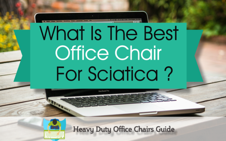 What Is The Best Office Chair For Sciatica