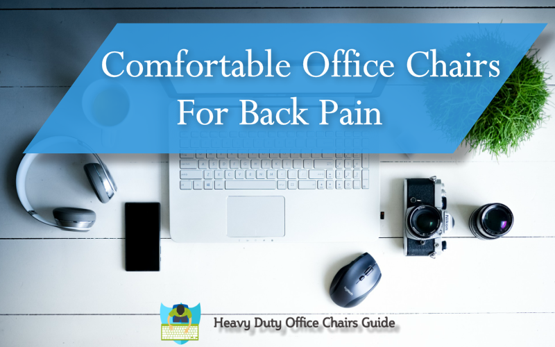 Comfortable Office Chairs For Back Pain