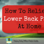 How To Relieve Lower Back Pain At Home : Top 3 Tips To Reduce Pain