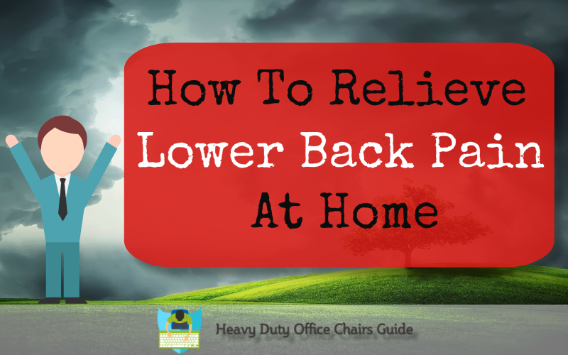 How To Relieve Lower Back Pain At Home : Top 3 Tips To Reduce Pain