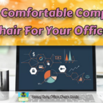 The Most Comfortable Computer Chair For Your Office