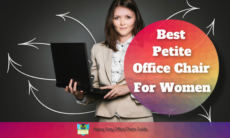 Petite Office Chair For Women Buying Guide
